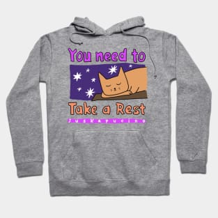 You need a rest Hoodie